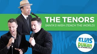 The Tenors - Santa&#39;s Wish (Teach the World) | Elvis Duran Live