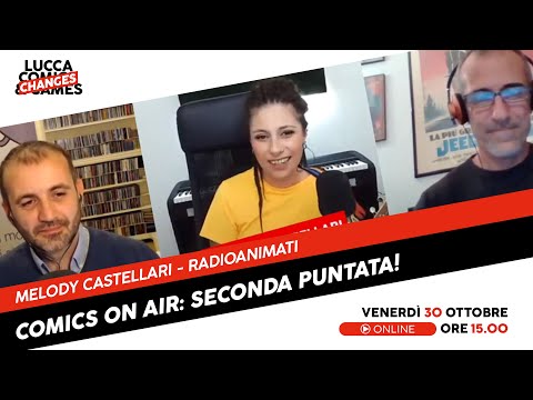 Comics On Air: seconda puntata con Melody Castellari! | Lucca Changes 2020