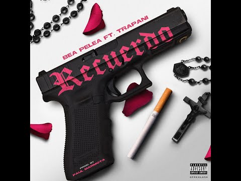BEA PELEA, TRAPANI - Recuerdo (Prod by Paul Marmota)