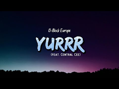 D-Block Europe - Yurrr (Lyrics) feat. Central Cee