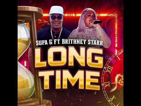 Supa G 🪘LONG TIME🪘 feat BRITHNEY STARR✨