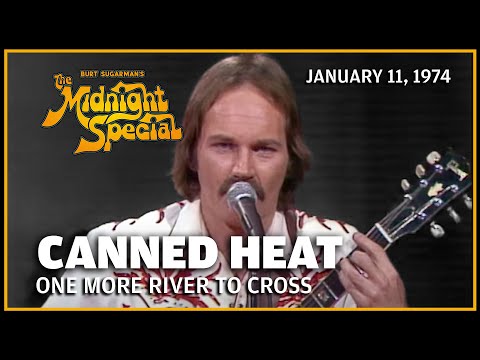 One More River to Cross - Canned Heat | The Midnight Special