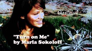 Marla Sokoloff - Turn on Me