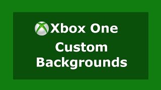 Xbox One: How to Use Custom Backgrounds