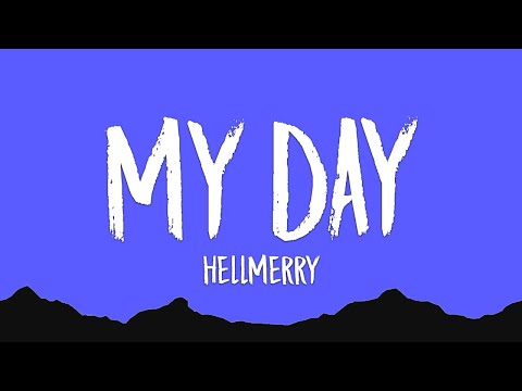 HELLMERRY - My Day (Lyrics)