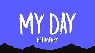 Download lagu HELLMERRY - My Day (Lyrics) mp3 Download lagu HELLMERRY - My Day (Lyrics) mp3