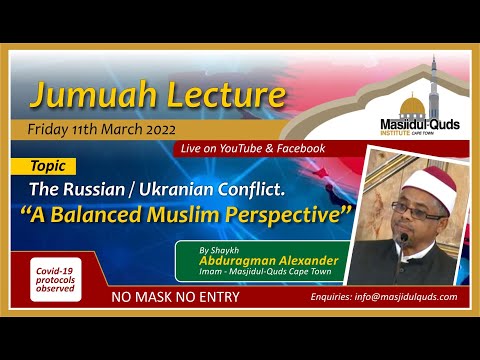 Jumuah Lecture - Shaykh Abduragman Alexander - "A Balance Muslim Perspective"