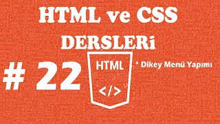 HTML/CSS DERSLERİ - DERS  22 - Html Dikey Menü Yapımı - Css Dikey Menü Yapımı