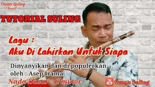 Download lagu Aku di lahirkan untuk siapa (Tutorial Suling) mp3