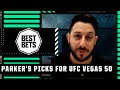 Ian Parker’s best bets for #UFCVegas50 | ESPN MMA