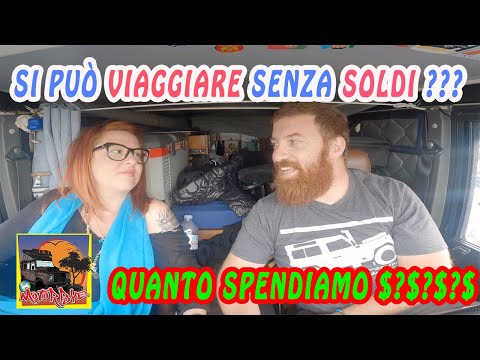 Si può VIAGGIARE senza SOLDI??? QUANTO spendiamo per viaggiare con il NOSTRO mezzo OVERLAND?