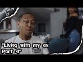 Living With My Ex Part 4
