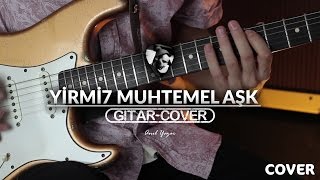 Yirmi7 - Muhtemel Aşk (Gitar Cover)