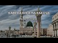 Kabr Ka Khof Na Rakhna NAAT SLOWED REVERB ZAYT KHAN