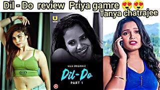 Dil-do web series | ullu | review | Priya gamre, Tanya chatrajee, neha gupta new web series