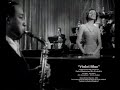 "Violet Blue"   Duke Ellington and His Orchestra, with Kay Davis and Johnny Hodges