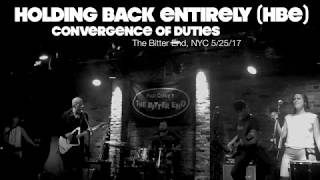 Holding Back Entirely - Convergence Of Duties (Live @ The Bitter End, NYC 5/25/17)