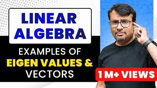 Eigenvalues and Eigenvectors | Eigen Values Examples  |  Eigen Vectors  Examples