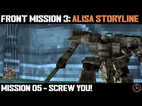 Front Mission 3: Alisa Story (Platinum Medals) -Mission 05- Screw You!