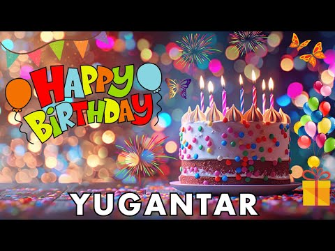 Happy Birthday Yugantar, Birthday Wishes, Birthday Song, hbd
