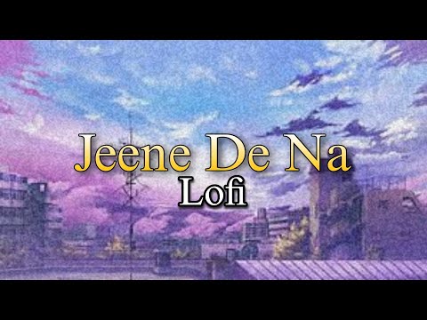 Jeene De Na ( Lofi ) Raj Barman l Bass Bussted #rajbarman #lofi