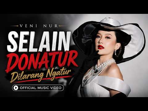 VENI NUR - SELAIN DONATUR DILARANG NGATUR - OFFICIAL MUSIC VIDEO