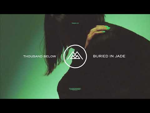 Thousand Below - Buried in Jade (Official Visualizer)
