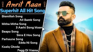 Amrit Maan All Song 2021 | New Punjabi Songs 2021 | Best Songs Amrit Maan | All Punjabi Songs Full