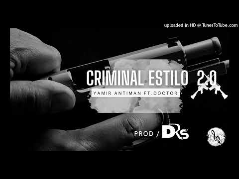 YAMIR ANTIMAN FT DOCTOR CRIMINAL ESTILO (ANTIMAN EDICION) PROD DIEGORS