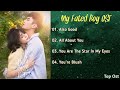MY FATED BOY OST || Also Good || All About You || You Are The Star In My Eyes || You're Blush ||