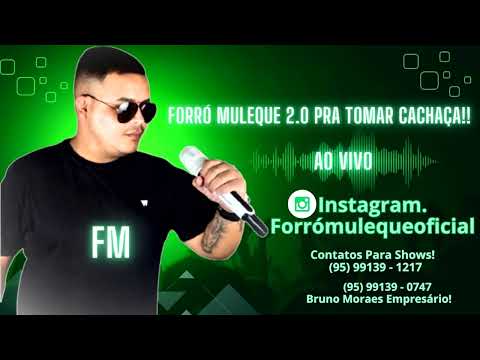 Forró Muleque 2 0 Ao Vivo pra tomar cachaça!!