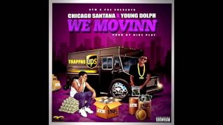 Chicago Santana 'We Movinn' Ft. Young Dolph