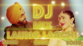 Laung Laachi Dj Song  Latest Punjabi Dj Song  Mix 