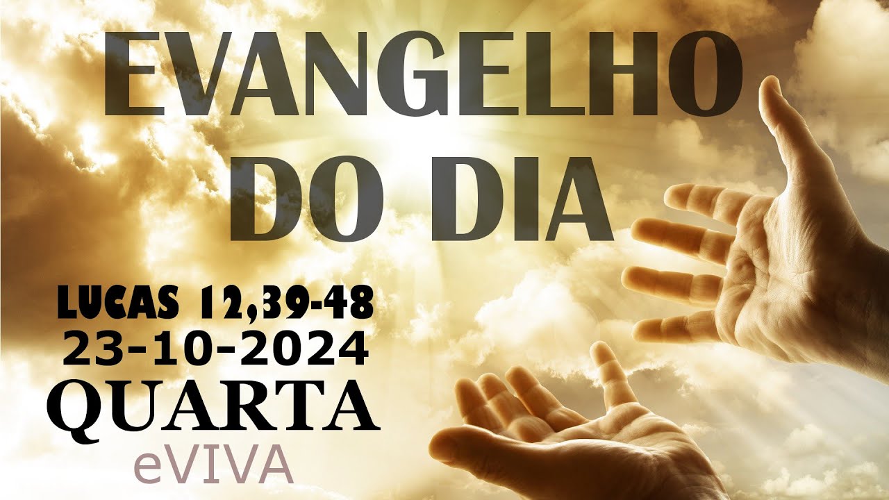 EVANGELHO DO DIA 23/10/2024 Lc 12,39-48 HOMILIA DIÁRIA DE HOJE LITURGIA DIÁRIA eVIVA