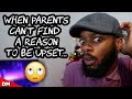 WHEN PARENTS CAN T FIND A REASON TO BE UPSET