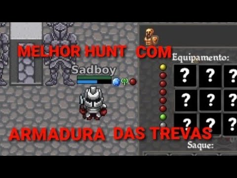 #KAKELE MELHOR HUNT COM ARMADURA DAS TREVAS
