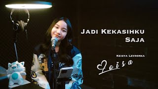 Download lagu JADI KEKASIHKU SAJA -  KEISYA LEVRONKA | Loisa Ramadhani (Cover) mp3