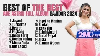 Download lagu BEST OF THE BEST ADE ASTRID FULL ALBUM BAJIDOR -JAYANTI-TUMARIMA- BEURAT mp3 Download lagu BEST OF THE BEST ADE ASTRID FULL ALBUM BAJIDOR -JAYANTI-TUMARIMA- BEURAT mp3