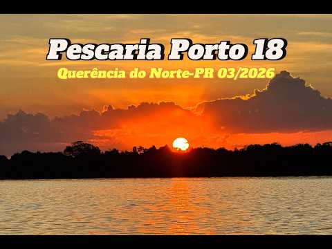 Pescaria Porto 18 - Querência do Norte-PR - 2026
