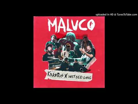 Karetus x Wet Bed Gang - Maluco