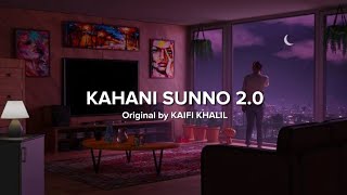 Kahani Suno 20 (Lyrical)  Slowed and Reverbed  Kai