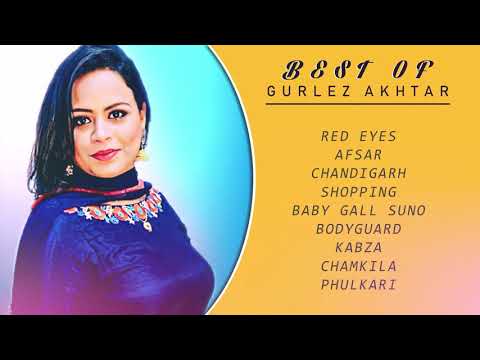Best of Gurlez Akhtar New Punjabi Songs 2020 - Gurlej Akhtar New Song - Gurlez Akhtar Best Songs