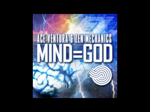 Ace Ventura & Zen Mechanics - Mind=God