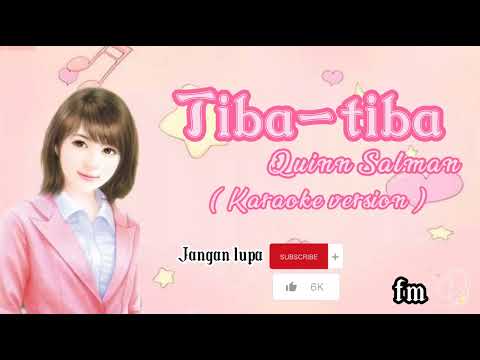 Tiba-tiba~Quinn Salman ❴ Karaoke version ❵ #femelody#tiba2#karaoke#youtube#youtubevideo#youtuber