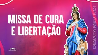 MISSA DE CURA E LIBERTAÇÃO  I 04/01/25 - 15H