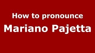 How to pronounce Mariano Pajetta