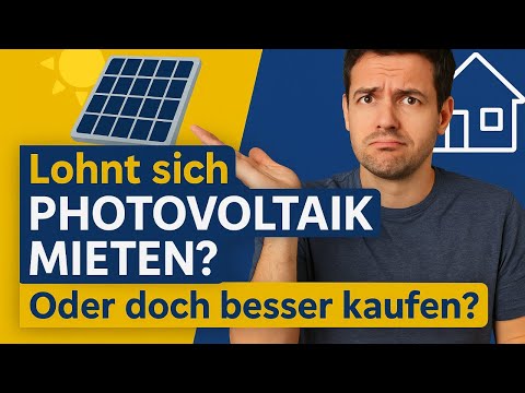 Lohnt sich Photovoltaik mieten? Oder doch besser kaufen?