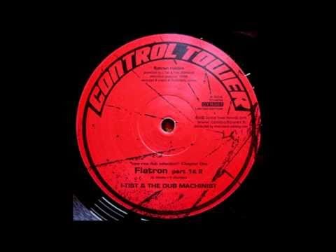 I-Tist & The Dub Machinist -Flatron part 1 & 2