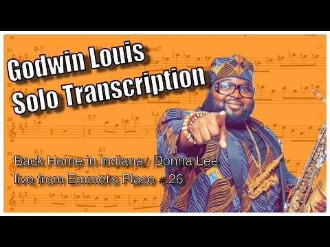 Godwin Louis Solo Transcription - Back home in Indiana / Donna Lee