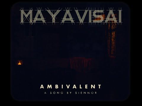 Mayavisai | AMBIVALENT, a song by Siennor | a dance on film(s) production